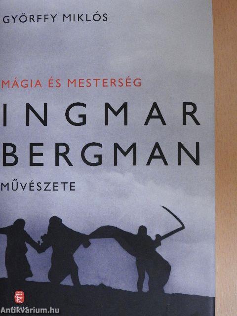 Mágia és mesterség - Ingmar Bergman művészete