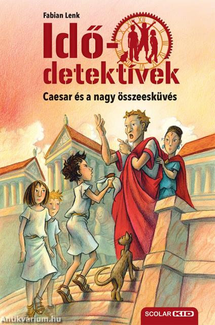 Caesar és a nagy összeesküvés (Idődetektívek 18.) 2. kiadás