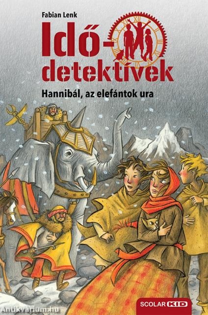 Hannibál, az elefántok ura (Idődetektívek 13.) 2. kiadás