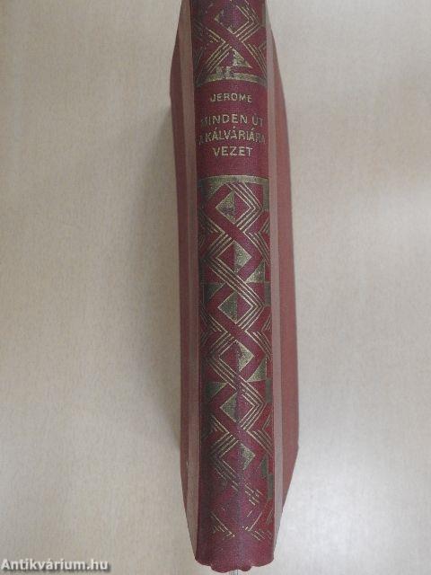 Minden út a Kálváriára vezet