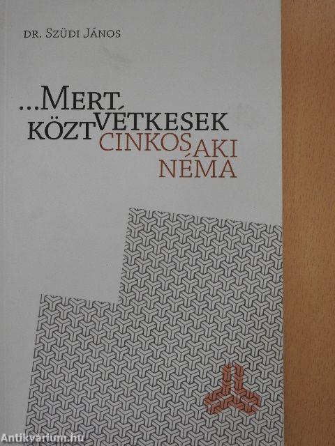 ...Mert vétkesek közt cinkos aki néma