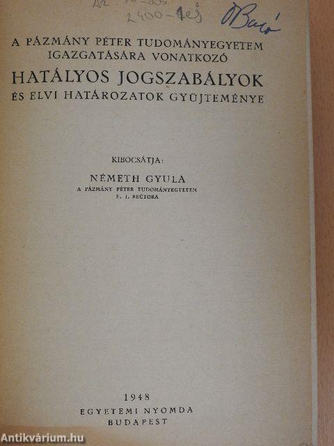 A Pázmány Péter Tudományegyetem igazgatására vonatkozó hatályos jogszabályok és elvi határozatok gyüjteménye