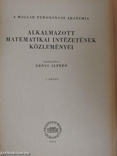 A Magyar Tudományos Akadémia alkalmazott matematikai intézetének közleményei I.