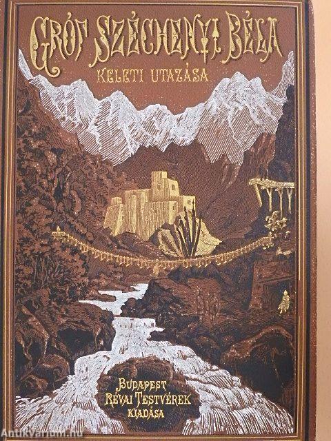 Gróf Széchenyi Béla keleti utazása