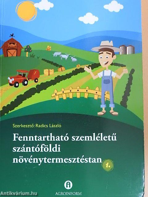 Fenntartható szemléletű szántóföldi növénytermesztéstan 1.