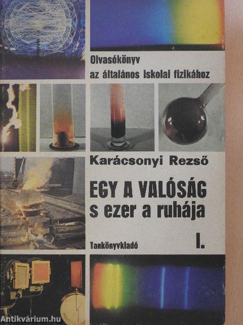 Egy a valóság s ezer a ruhája I.