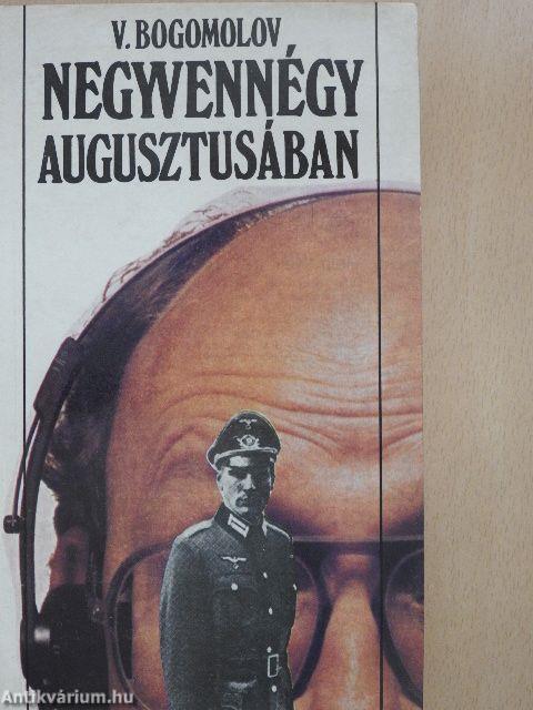 Negyvennégy augusztusában