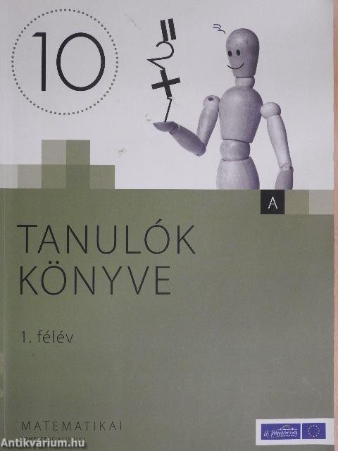 Tanulók könyve - Matematika 10. évfolyam - 1. félév