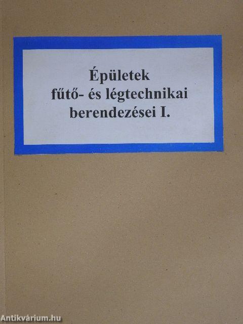 Épületek fűtő- és légtechnikai berendezései I.