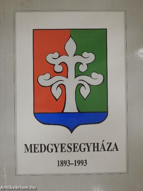 Medgyesegyháza 1893-1993