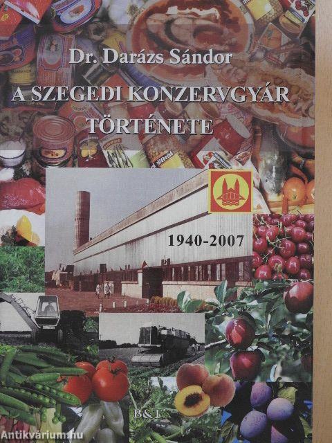 A Szegedi Konzervgyár története 1940-2007