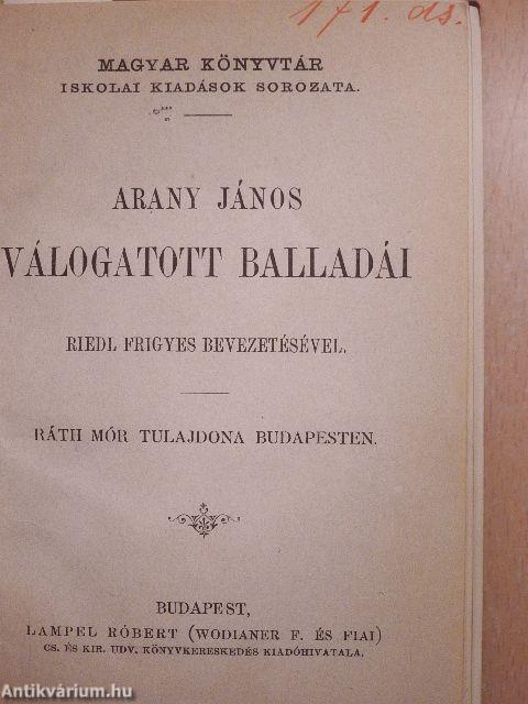 Arany János válogatott balladái/Katalin/Keveháza/Szent László füve/Szemelvények Arany János kisebb költeményeiből/Vojtina Ars Poétikája/Az hiresneves Tholdi Miklósnak jeles cselekedetiről és bajnokságáról való história