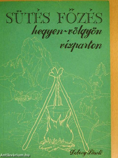 Sütés-főzés hegyen-völgyön, vízparton