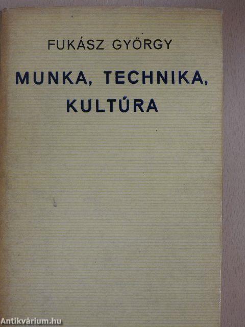 Munka, technika, kultúra