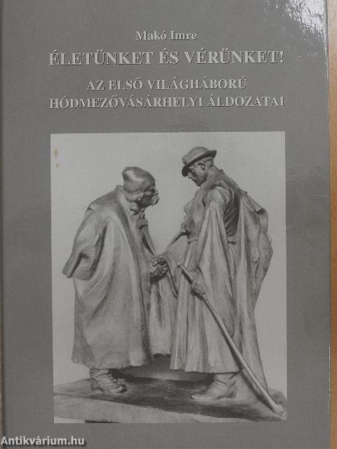 Életünket és vérünket!