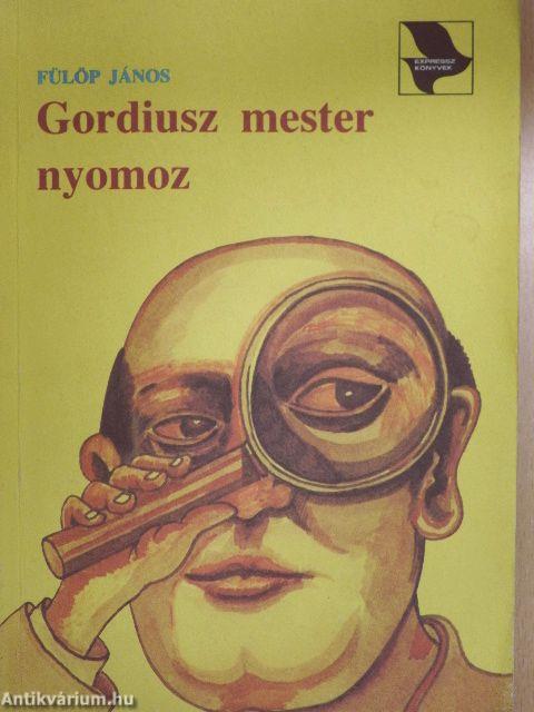 Gordiusz mester nyomoz