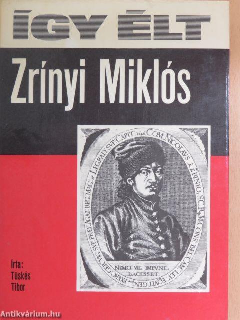 Így élt Zrínyi Miklós