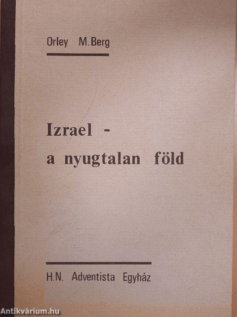 Izrael - a nyugtalan föld