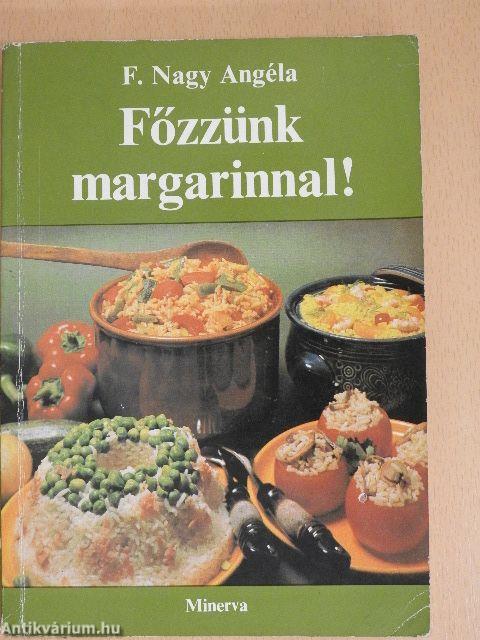 Főzzünk margarinnal!