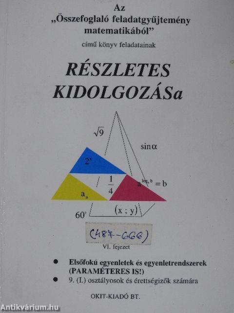 Az "Összefoglaló feladatgyűjtemény matematikából" című könyv feladatainak részletes kidolgozása VI. fejezet