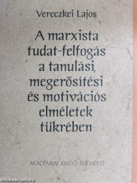 A marxista tudat-felfogás a tanulási, megerősítési és motivációs elméletek tükrében