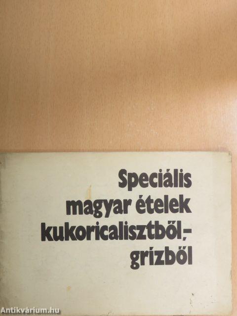 Speciális magyar ételek kukoricalisztből, -grízből