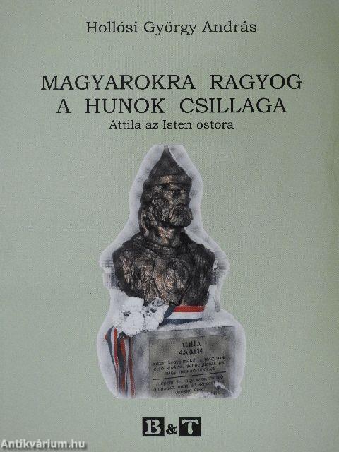 Magyarokra ragyog a hunok csillaga