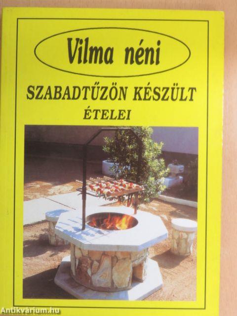 Vilma néni szabadtűzön készült ételei