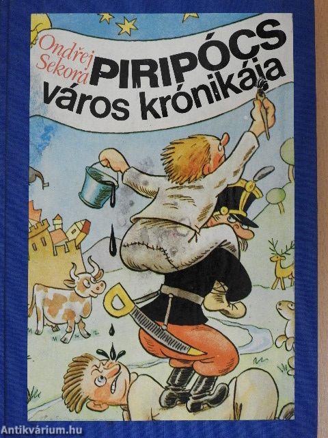 Piripócs város krónikája