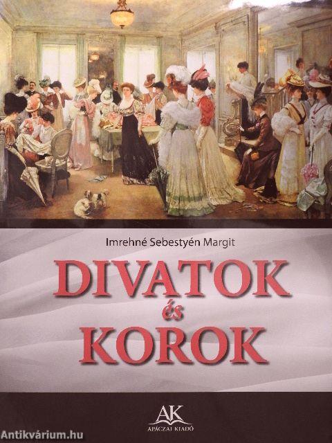 Divatok és korok