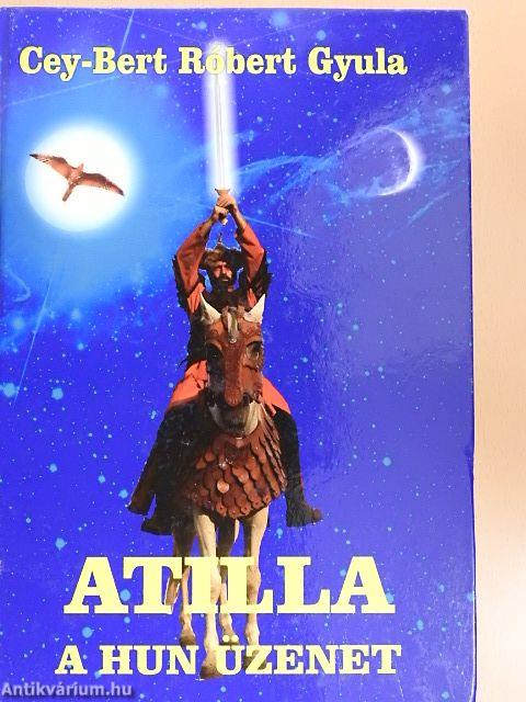 Atilla, a hun üzenet