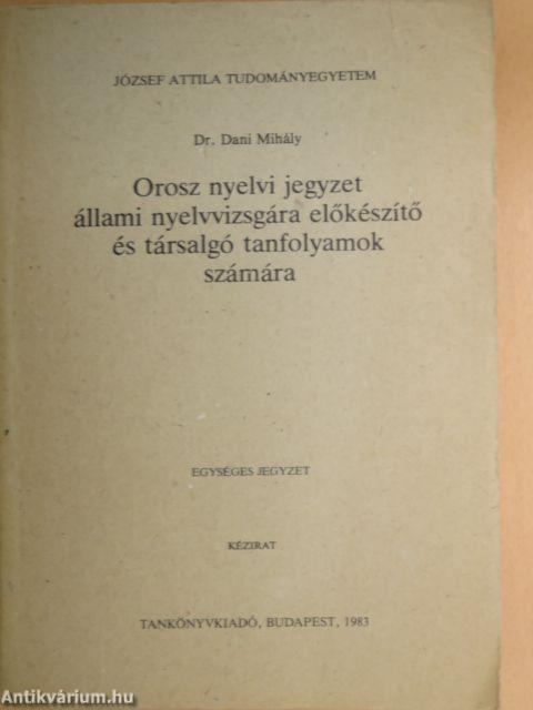 Orosz nyelvi jegyzet állami nyelvizsgára előkészítő és társalgó tanfolyamok számára