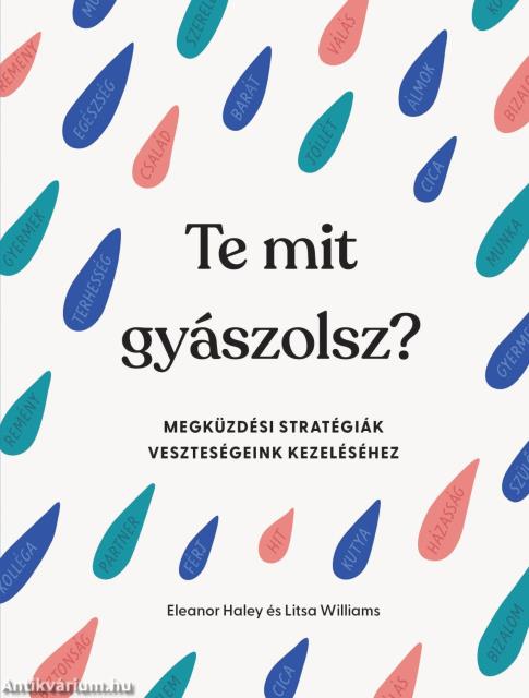 Te mit gyászolsz? - Megküzdési stratégiák veszteségeink kezeléséhez
