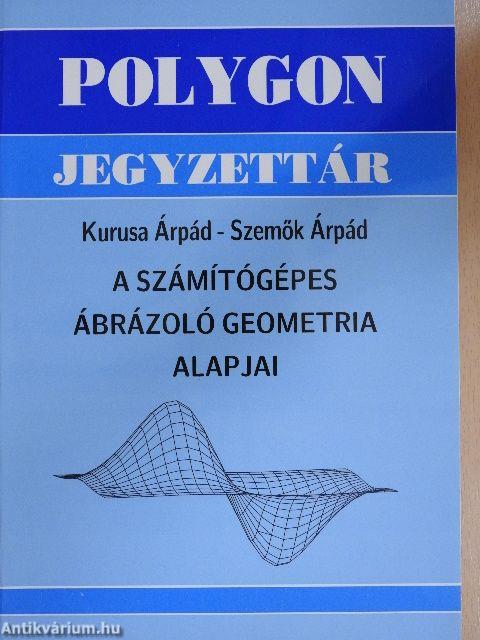 A számítógépes ábrázoló geometria alapjai