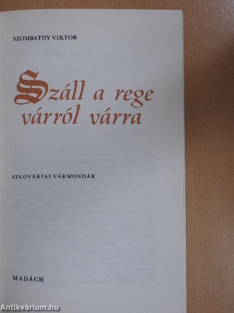 Száll a rege várról várra