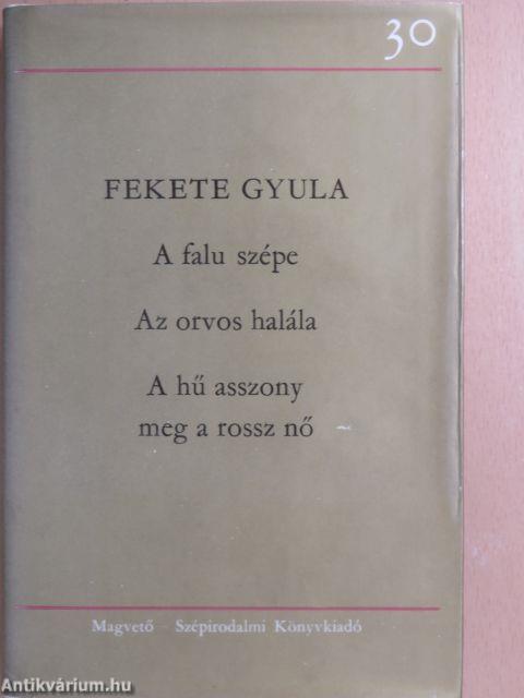 A falu szépe/Az orvos halála/A hű asszony meg a rossz nő