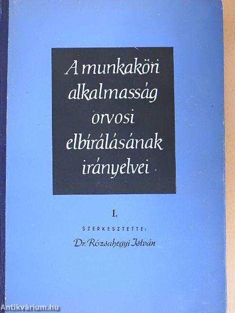 A munkaköri alkalmasság orvosi elbírálásának irányelvei I-IV.