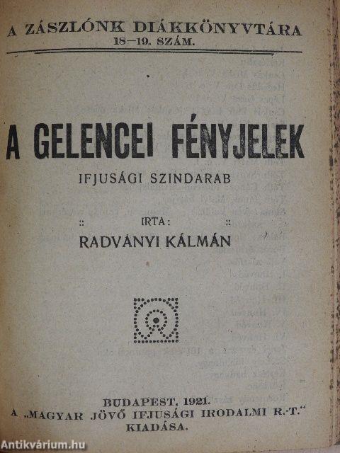 Diákszínpad/"Mind hősök ők..."/Mikes Kelemen/A gelencei fényjelek/Apátlan székelyek/A szabadkai diák