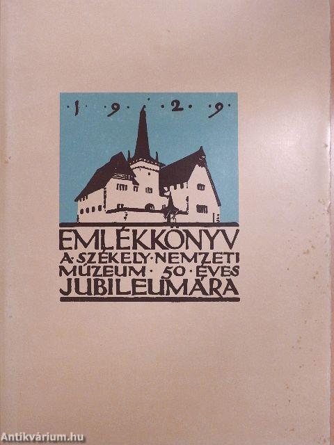 Emlékkönyv a Székely Nemzeti Múzeum ötvenéves jubileumára 1929 I-II.