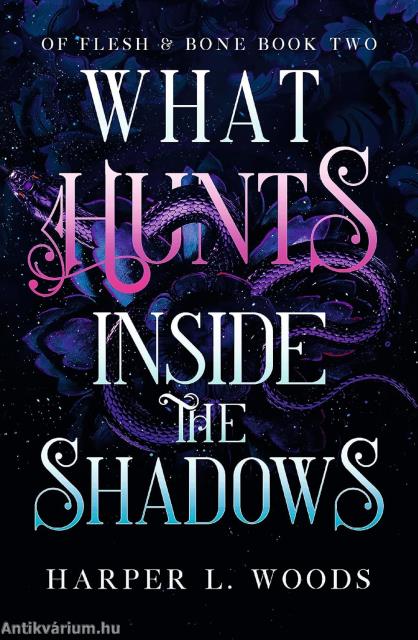 What Hunts Inside the Shadows (Of Flesh & Bone Series, Book 2)