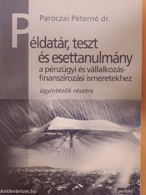 Példatár, teszt és esettanulmány a pénzügyi és vállalkozásfinanszírozási ismeretekhez