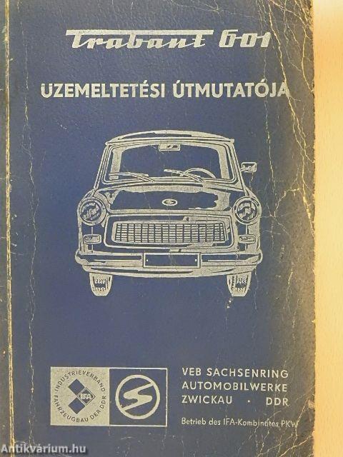 "Trabant 601" személygépkocsi üzemeltetési útmutatója