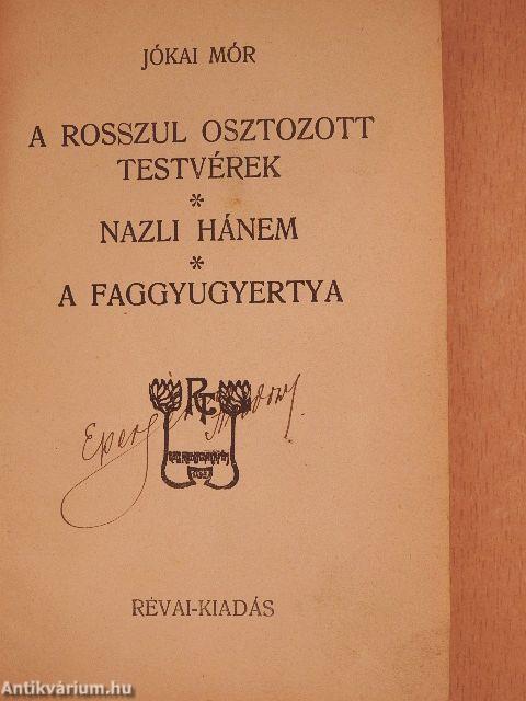 A rosszul osztozott testvérek/Nazli Hánem/A faggyugyertya/Mindenféle különczök/Bürgözdi bácsi csíntevései