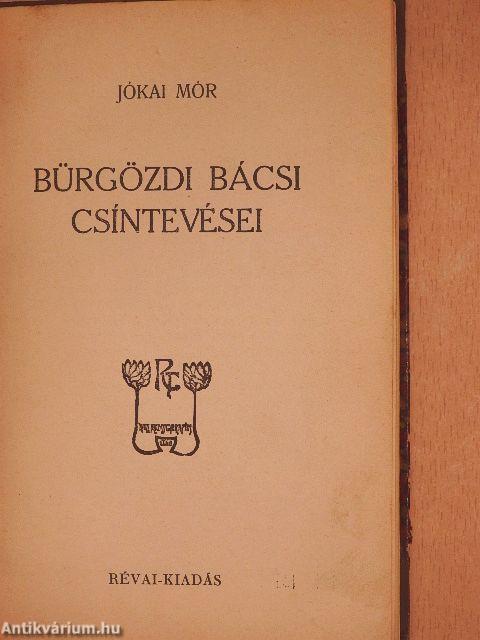 A rosszul osztozott testvérek/Nazli Hánem/A faggyugyertya/Mindenféle különczök/Bürgözdi bácsi csíntevései