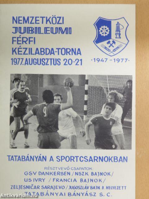 Nemzetközi Jubileumi Férfi Kézilabda-torna 1977. augusztus 20-21 Tatabányán a sportcsarnokban