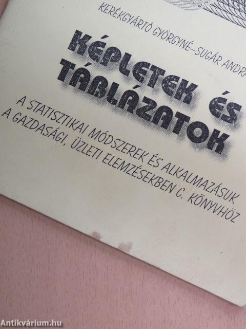 Képletek és táblázatok a Statisztikai módszerek és alkalmazásuk a gazdasági, üzleti elemzésekben című könyvhöz