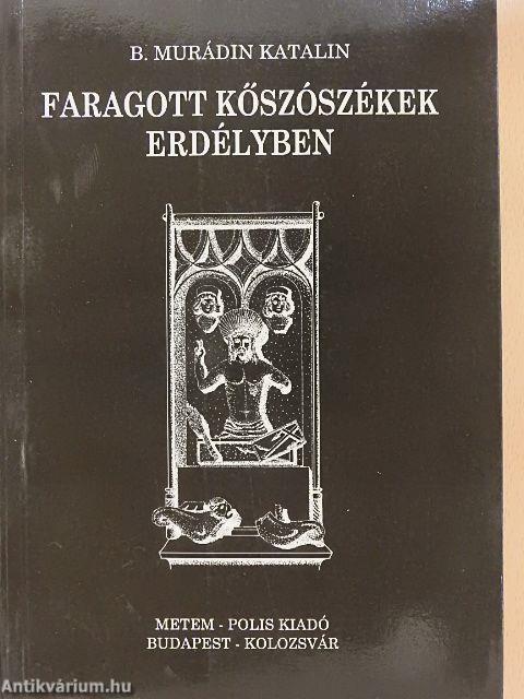 Faragott kőszószékek Erdélyben