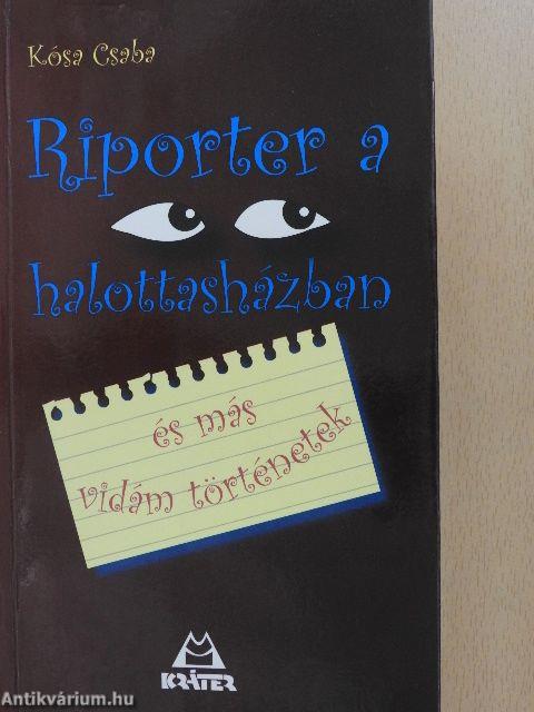 Riporter a halottasházban 