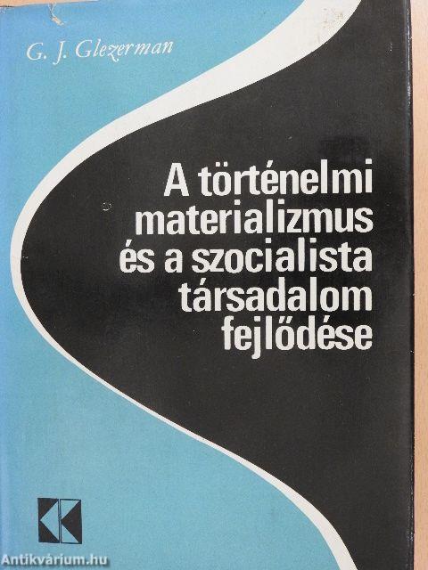 A történelmi materializmus és a szocialista társadalom fejlődése