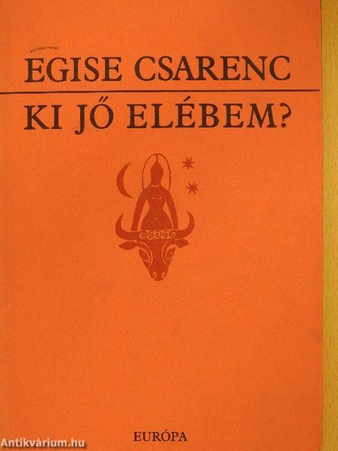 Ki jő elébem?